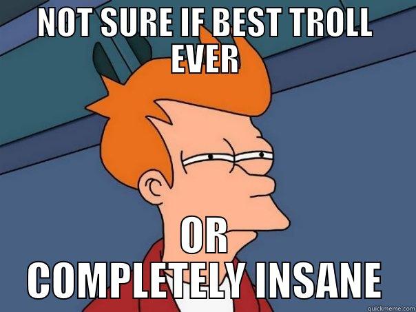 NOT SURE IF BEST TROLL EVER OR COMPLETELY INSANE Futurama Fry