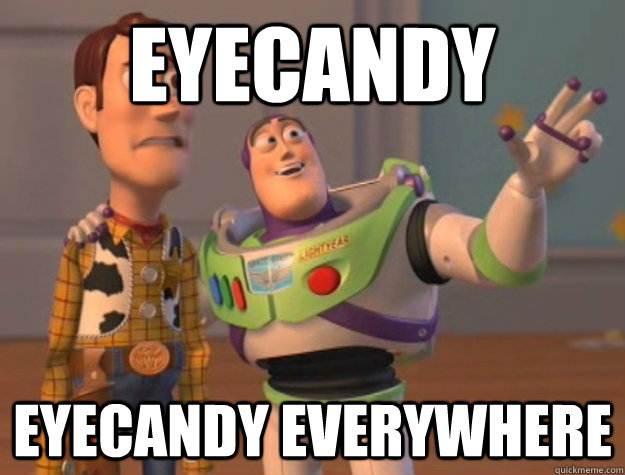 eyecandy Eyecandy everywhere  Buzz Lightyear