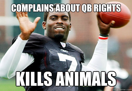 complains about qb rights kills animals - complains about qb rights kills animals  Michael Vick Kills Dogs