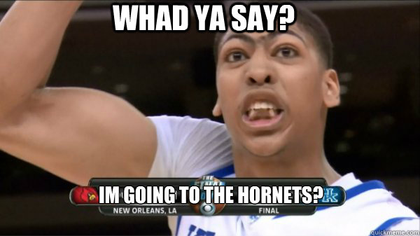 whad ya Say? im going to the hornets?  