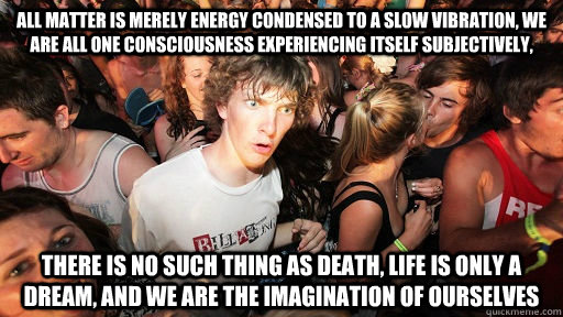 all-matter-is-merely-energy-condensed-to-a-slow-vibration-we-are-all