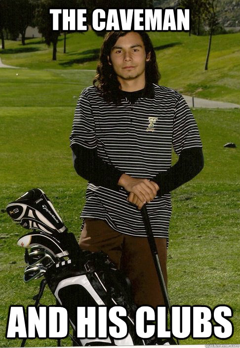 The Caveman and his clubs  