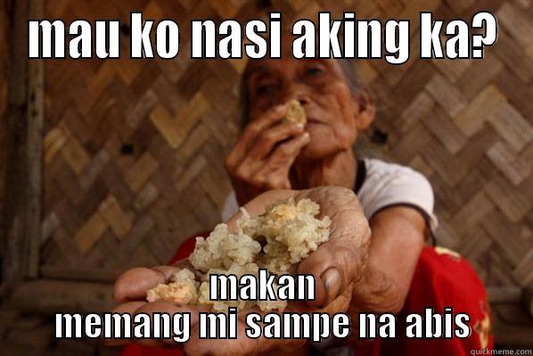 nasi aking - MAU KO NASI AKING KA? MAKAN MEMANG MI SAMPE NA ABIS Misc