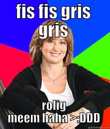 FIS FIS GRIS GRIS ROLIG MEEM HAHA >:DDD Sheltering Suburban Mom