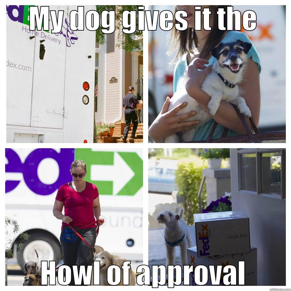 FedEx Approval - MY DOG GIVES IT THE HOWL OF APPROVAL Misc