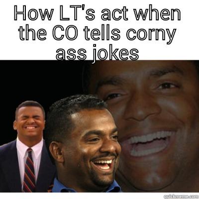 Carlton Laugh - HOW LT'S ACT WHEN THE CO TELLS CORNY ASS JOKES  Misc