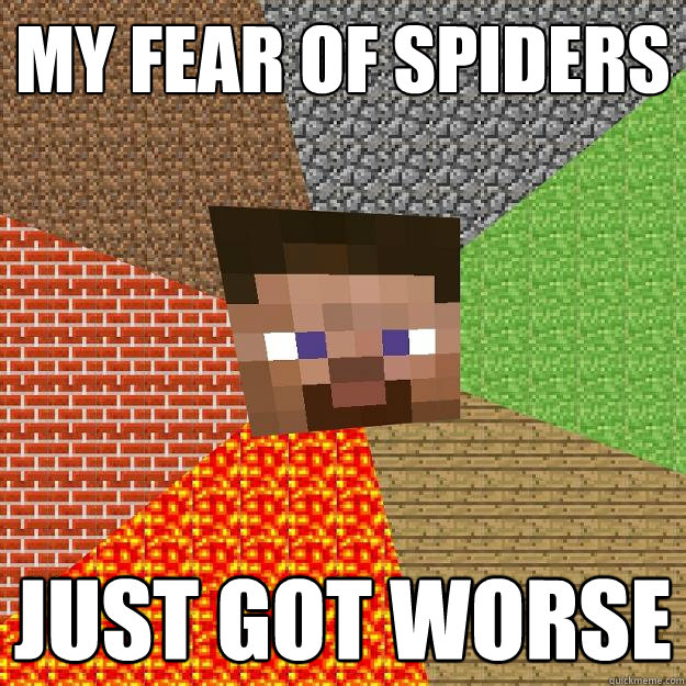 my fear of spiders just got worse  Minecraft