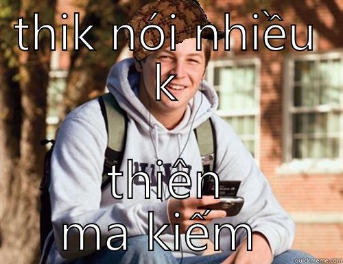 yu ii ko - THIK NÓI NHIỀU K THIÊN MA KIẾM  College Freshman