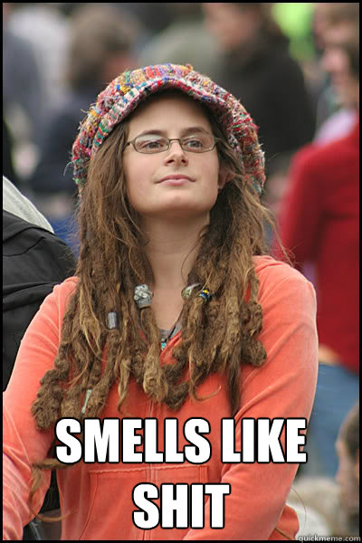  Smells like shit  College Liberal