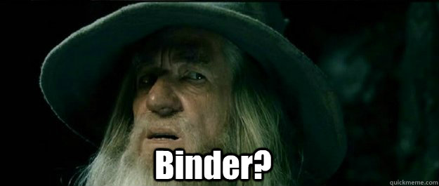  Binder?  Gandalf