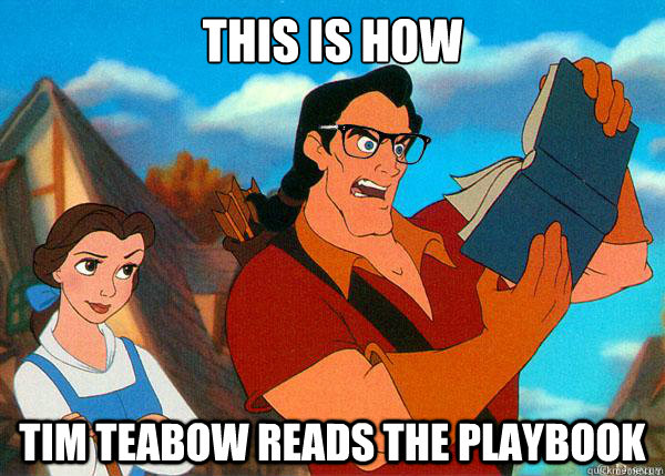 This is how Tim Teabow reads the playbook  Hipster Gaston