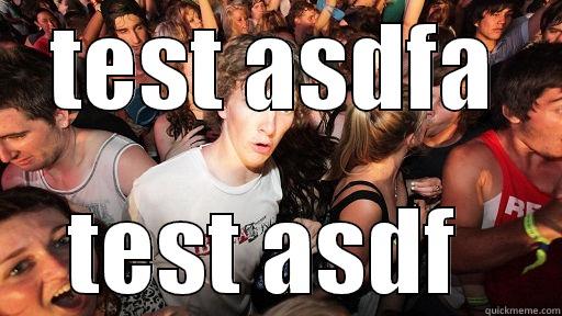 TEST ASDFA TEST ASDF  Sudden Clarity Clarence