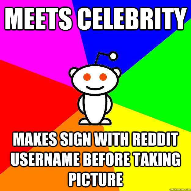 Meets celebrity Makes sign with reddit username before taking picture  Reddit Alien