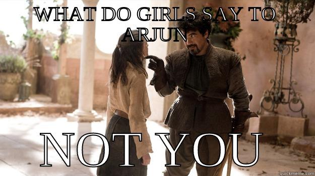 WHAT DO GIRLS SAY TO ARJUN NOT YOU Arya not today