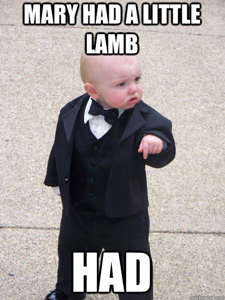 Mary had a little lamb had  Baby Godfather