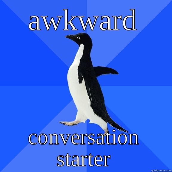 AWKWARD CONVERSATION STARTER Socially Awkward Penguin