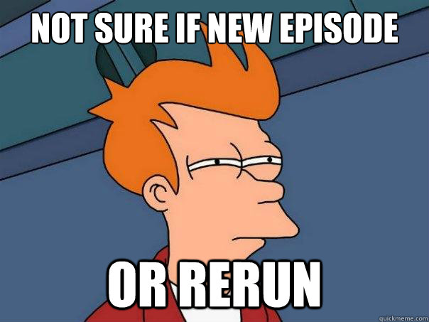Not Sure If New Episode Or Rerun  Futurama Fry