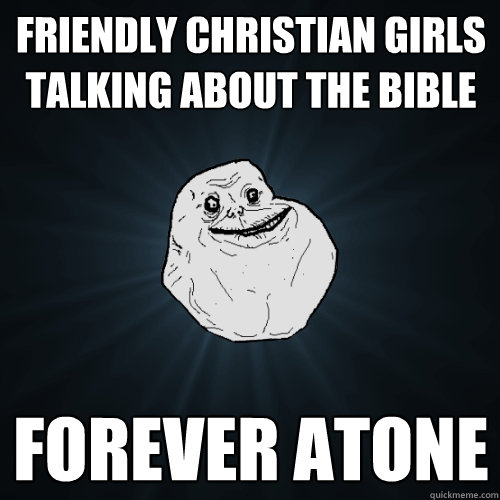 friendly Christian girls talking about the bible Forever Atone  Forever Alone