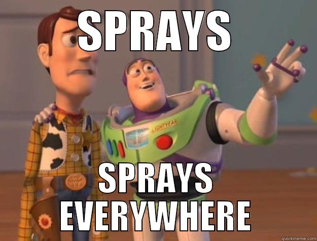 SPRAYS SPRAYS EVERYWHERE Toy Story