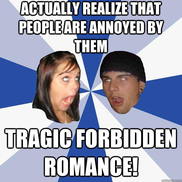 Actually realize that people are annoyed by them TRAGIC FORBIDDEN ROMANCE! - Actually realize that people are annoyed by them TRAGIC FORBIDDEN ROMANCE!  Annoying Facebook Couple