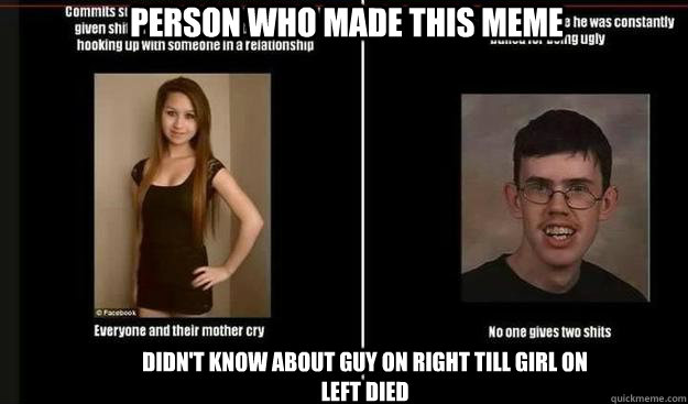 Person who made this meme Didn't know about guy on right till girl on left died - Person who made this meme Didn't know about guy on right till girl on left died  Misc