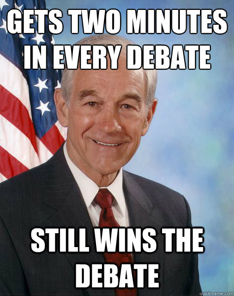 gets two minutes in every debate still wins the debate   Ron Paul