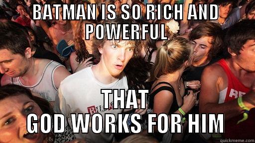 BATMAN IS SO RICH AND POWERFUL THAT GOD WORKS FOR HIM Sudden Clarity Clarence