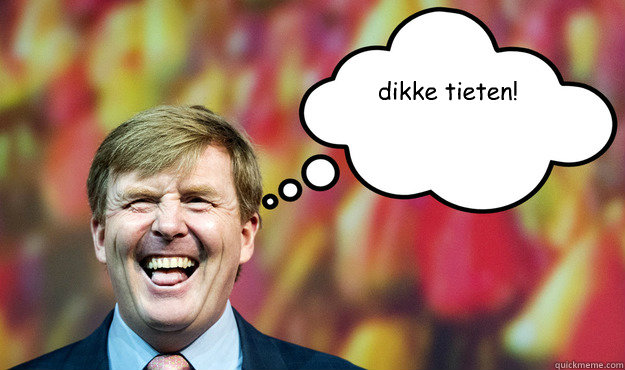 dikke tieten! - dikke tieten!  Wat denkt WimLex