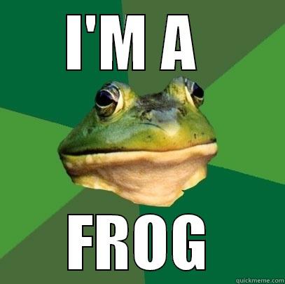 I'M A  FROG Foul Bachelor Frog