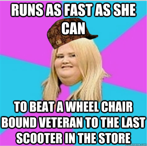 runs as fast as she can to beat a wheel chair bound veteran to the last scooter in the store  