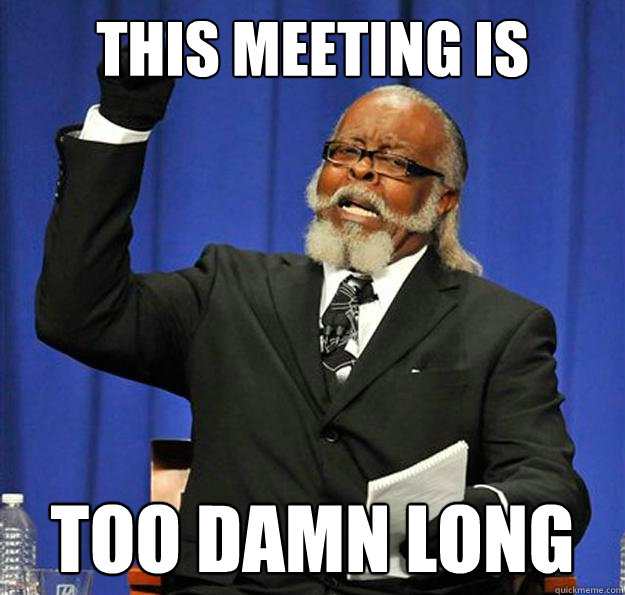 This Meeting Is too damn long  Jimmy McMillan