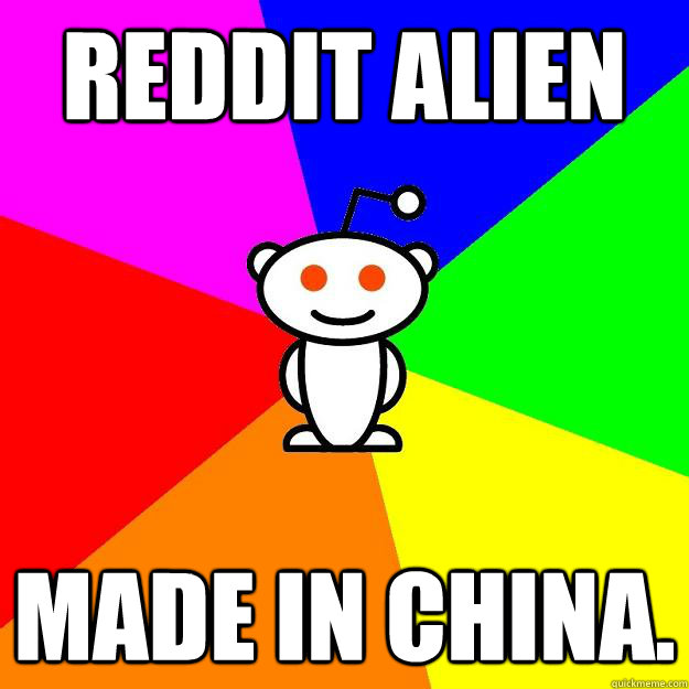 reddit alien Made in china.  Reddit Alien