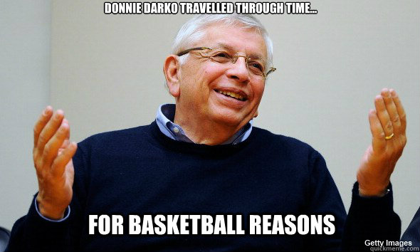 Donnie Darko travelled through time... For Basketball reasons - Donnie Darko travelled through time... For Basketball reasons  basketball reasons