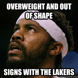 Overweight and out of shape Signs with the Lakers  