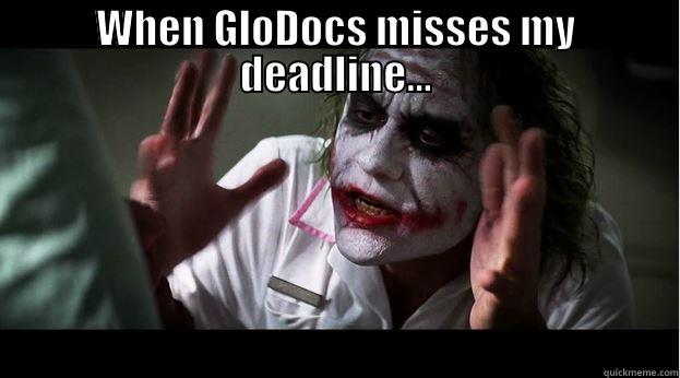 WHEN GLODOCS MISSES MY DEADLINE...  Joker Mind Loss