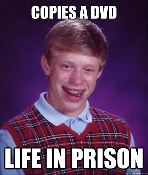 copies a dvd life in prison  Bad Luck Brian