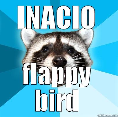 INACIO FLAPPY BIRD Lame Pun Coon