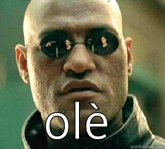  OLÈ Matrix Morpheus