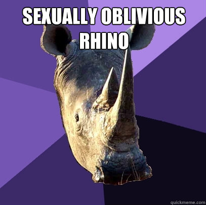 Sexually Oblivious Rhino  - Sexually Oblivious Rhino   Sexually Oblivious Rhino