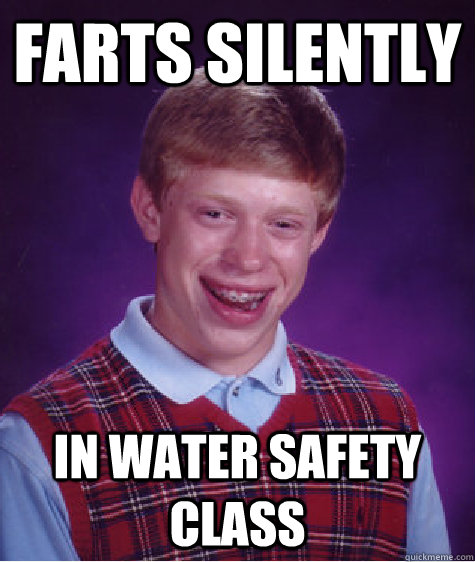 farts silently in water safety class  Bad Luck Brian