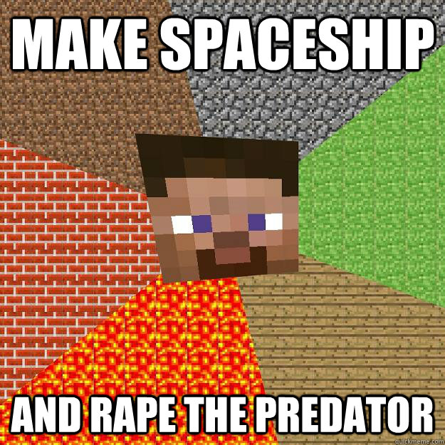 Make spaceship and rape the predator - Make spaceship and rape the predator  Minecraft