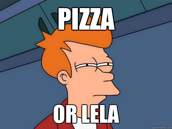 PIZZA  oR lela  Futurama Fry