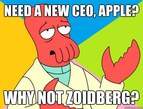 need a new ceo, apple? why not zoidberg?  