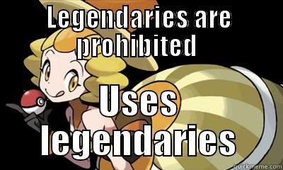 LEGENDARIES ARE PROHIBITED  USES LEGENDARIES Misc