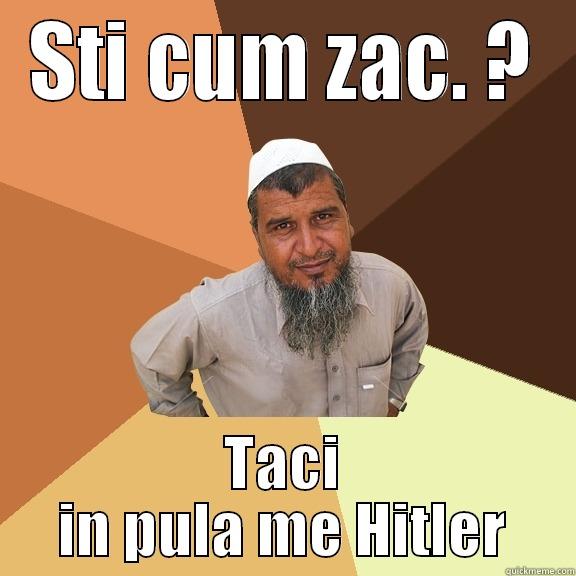 STI CUM ZAC. ? TACI IN PULA ME HITLER Ordinary Muslim Man