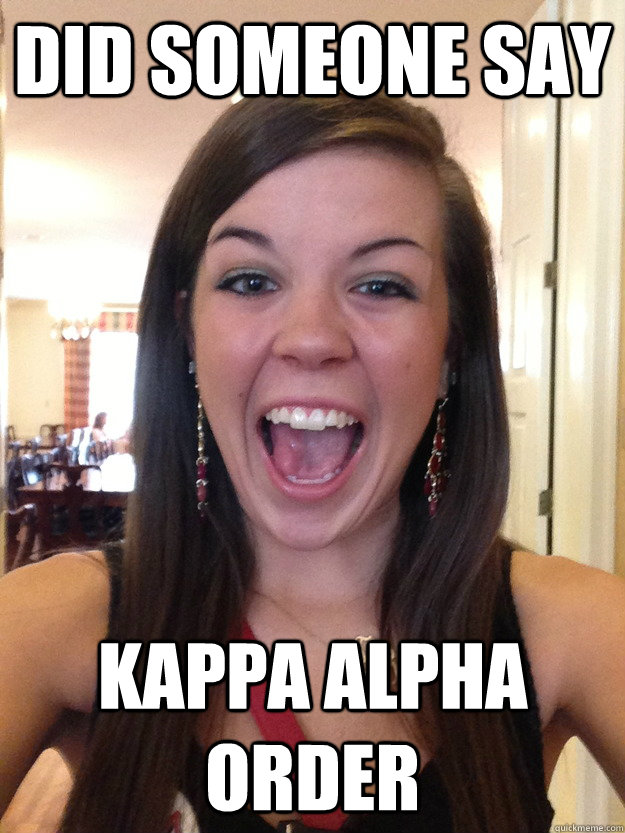 Did Someone Say Kappa Alpha Order - Did Someone Say Kappa Alpha Order  Misc