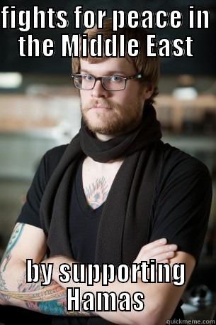 FIGHTS FOR PEACE IN THE MIDDLE EAST BY SUPPORTING HAMAS Hipster Barista