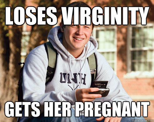 Loses virginity gets her pregnant  