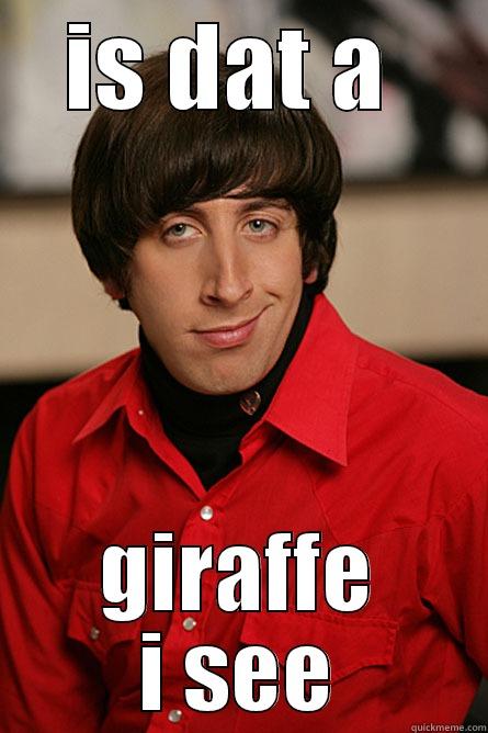 IS DAT A  GIRAFFE I SEE Pickup Line Scientist