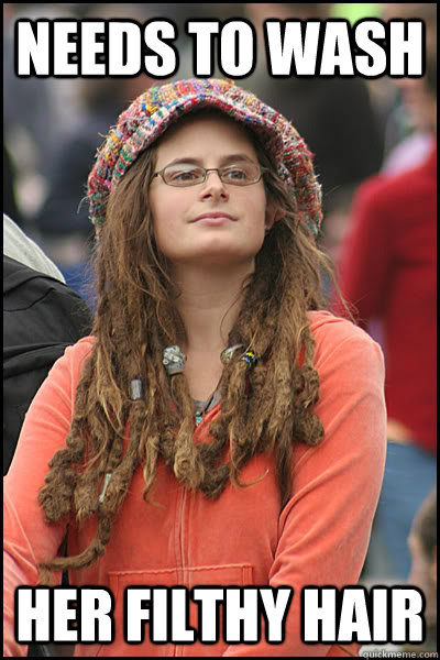 Needs to Wash  Her FILTHY HAIR  College Liberal